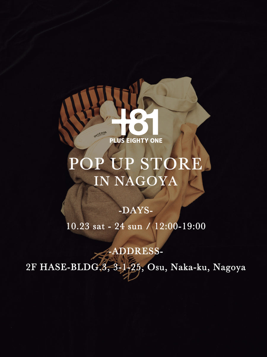 POP UP STORE in NAGOYA – +81